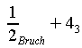 {1 over 2}_Bruch + 4_3