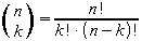 left ( stack{n # k} right ) = fact n over {fact k cdot fact  (n-k)}