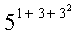 5^{1+3+3^2}