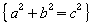 left lbrace a^2+b^2=c^2 right rbrace