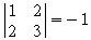 abs matrix { 1 # 2 ## 2 # 3 } = -1